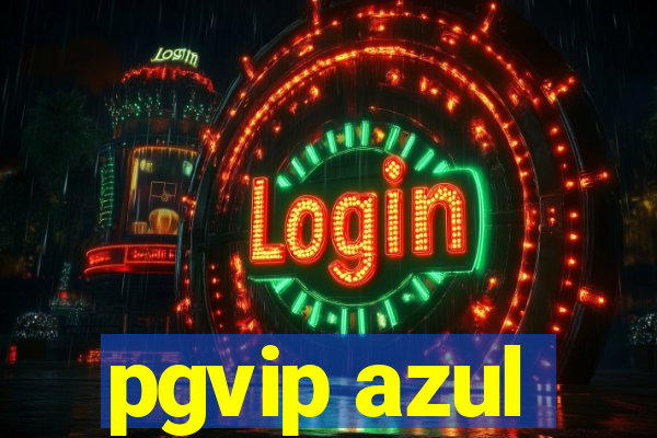 pgvip azul